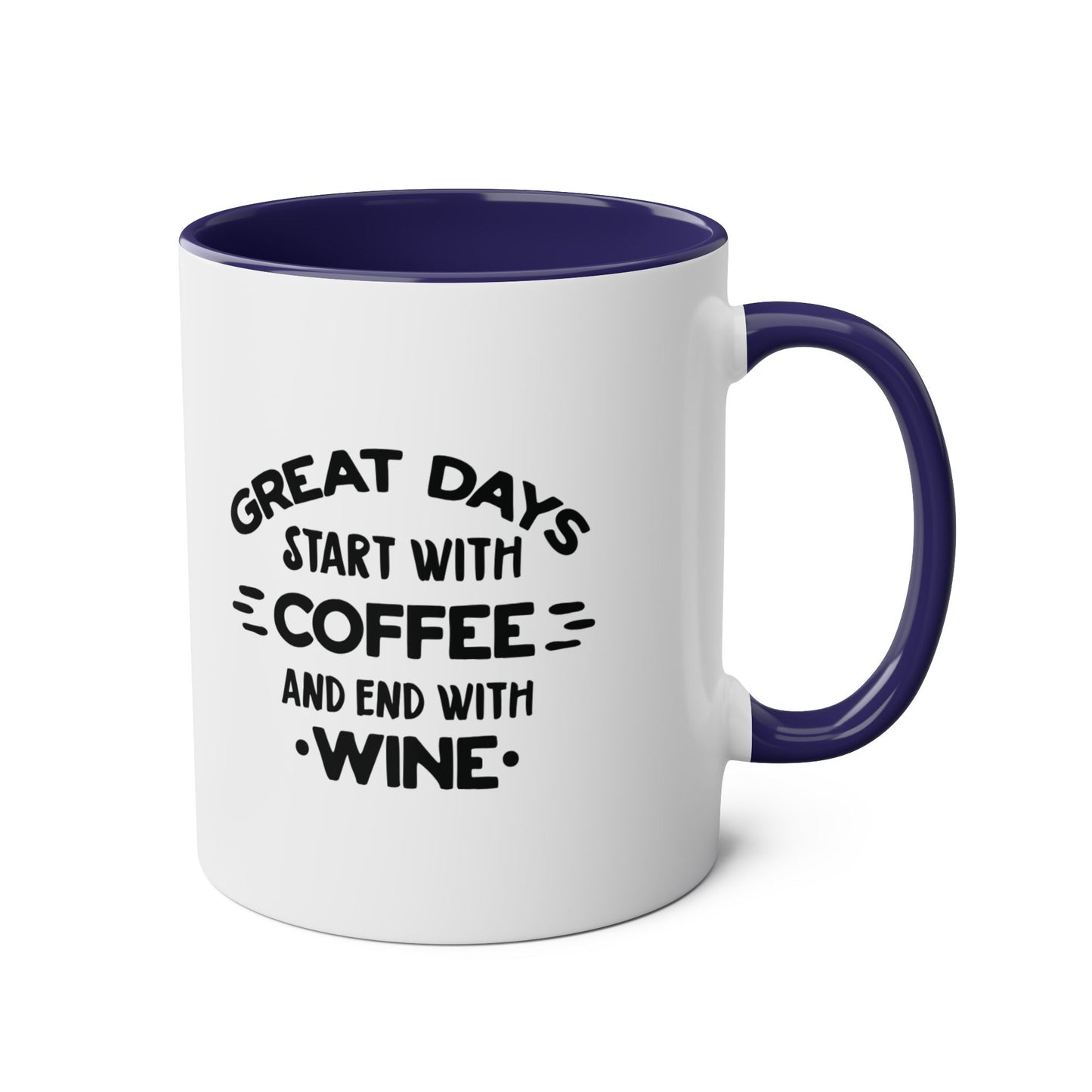Two-Tone Coffee Mug, 11oz - Great days start with coffee and end with wine
