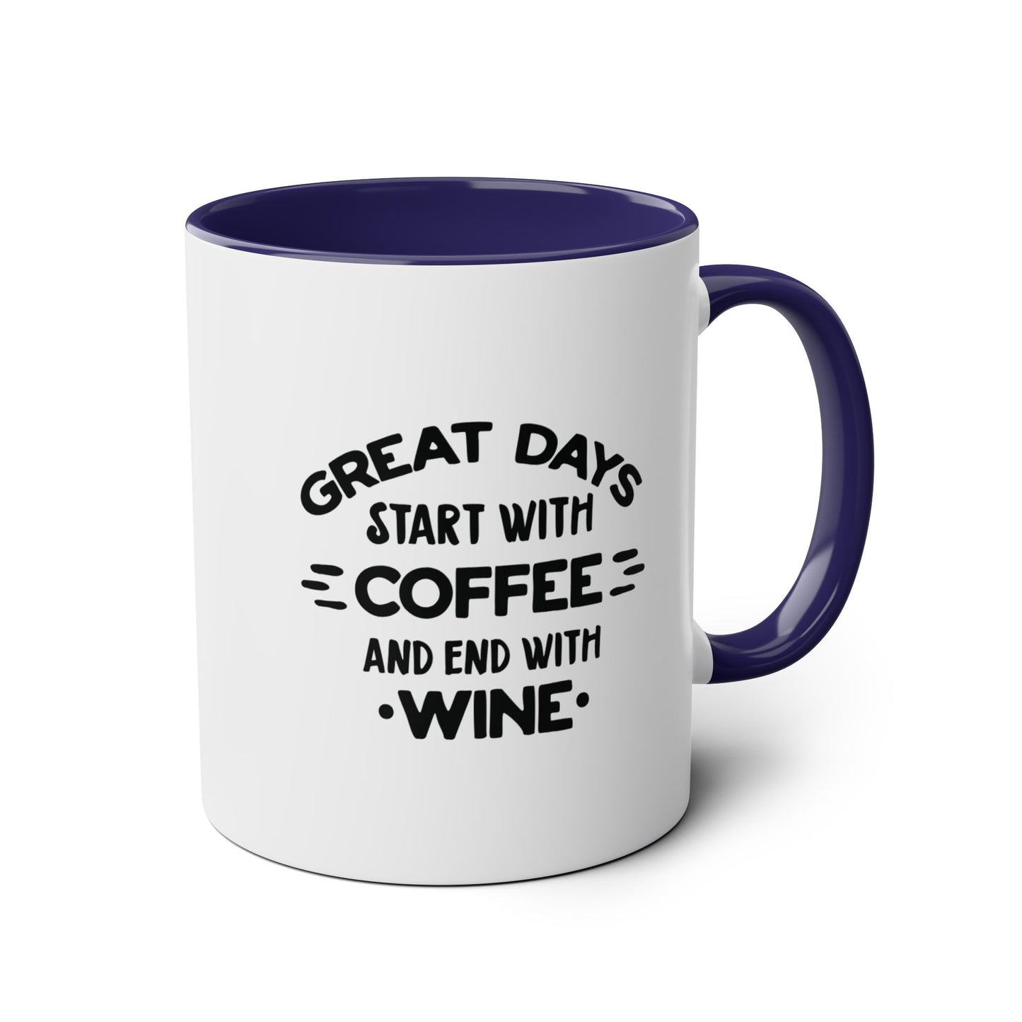 Two-Tone Coffee Mug, 11oz - Great days start with coffee and end with wine